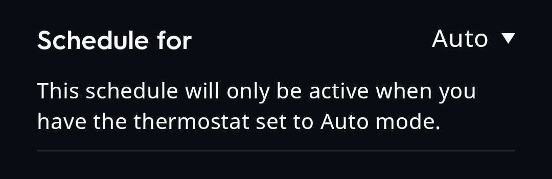 A partial screenshot of the Schedule for section of the Schedules pages. The text says This schedule will only be active when you have the thermostat set to Auto mode. With an option to choose the mode in the top right corner.